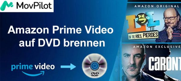 Amazon Prime Video auf DVD brennen die Ultimate Guide [2025]