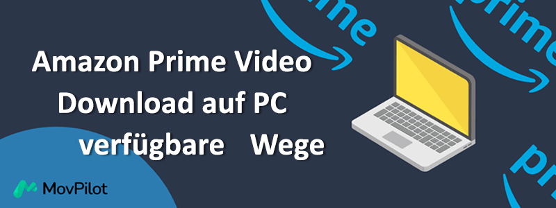 Amazon Prime Video auf PC downloaden mit 3 Methoden 2024