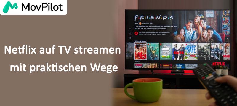 Netflix auf TV streamen